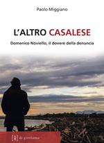 L' altro casalese. Domenico Noviello, il dovere della denuncia