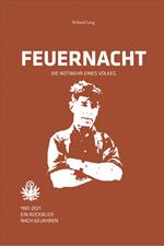 Feuernacht. 1961-2021. Ein rückblick nach 60 jahren