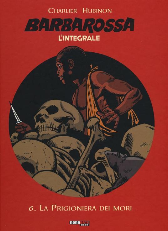 Barbarossa. L'integrale. Vol. 6: prigioniera dei mori, La. - Jean Michel Charlier,Victor Hubinon - copertina