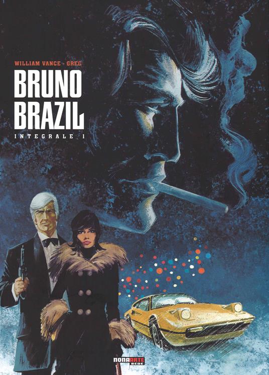 Bruno Brazil. L'integrale. Vol. 1 - Greg,William Vance - copertina