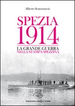 Spezia 1914. La Grande Guerra nella stampa spezzina