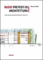 Nuovi pretesti di architettura. Varie ma non necessariamente eventuali