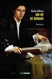 Un re di denari - Manlio Bellomo - copertina