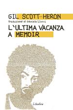 L' ultima vacanza. A memoir