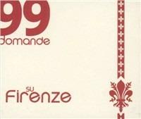 99 domande su Firenze - copertina