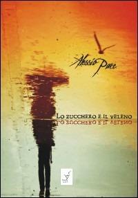 Lo zucchero e il veleno - Alessio Pace - copertina