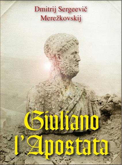 Giuliano l'Apostata - Dimitri Mereskovskij - ebook