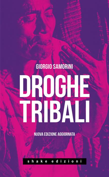 Droghe tribali. Nuova ediz. - Giorgio Samorini - copertina