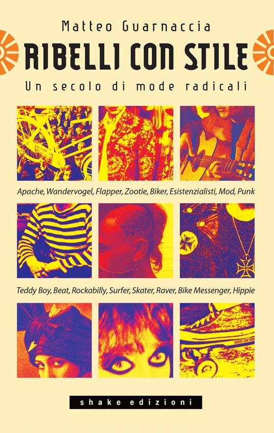 Ribelli con stile. Un secolo di mode radicali - Matteo Guarnaccia - ebook