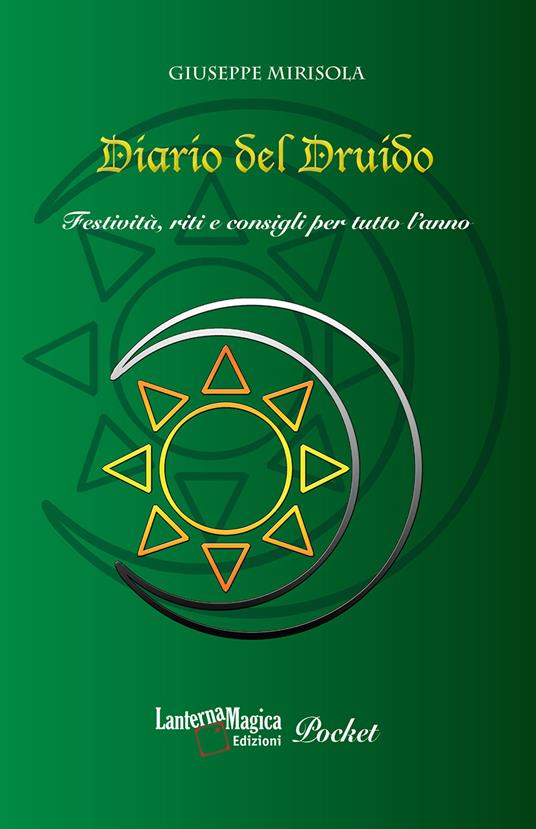 Diario del Druido. Festività, riti e consigli per tutto l'anno. Ediz. ampliata - Giuseppe Mirisola - copertina