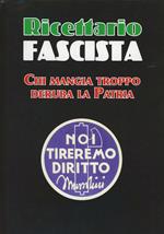 Ricettario fascista. Chi mangia troppo deruba la patria