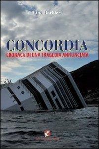 Concordia. Cronaca di una tragedia annunciata - Gino Barbieri - copertina