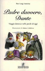 Padre davvero, Dante. Viaggio dantesco nelle parole di oggi