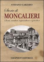 Storie di Moncalieri. Santi, cavalieri, imprenditori e agricoltori