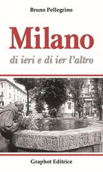 Milano di ieri e di ier l'altro