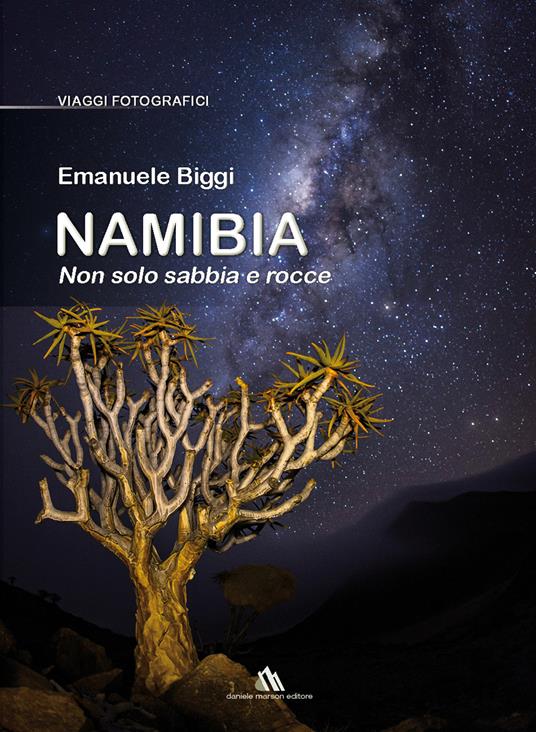 Namibia. Non solo sabbia e rocce. Ediz. illustrata - Emanuele Biggi - copertina
