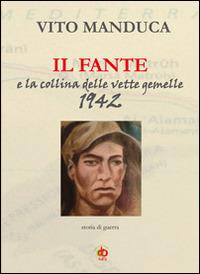 Il fante e la collina delle vette gemelle - Vito Manduca - copertina