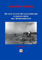 30 anni avanti 30 anni indietro lungo le coste del Mediterraneo