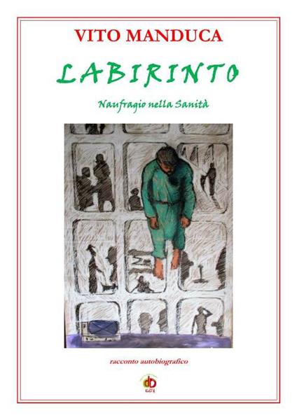 Labirinto. Naufragio nella sanità - Vito Manduca - copertina