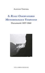 Il Reale Osservatorio meteorologico vesuviano. Documenti 1857-1860