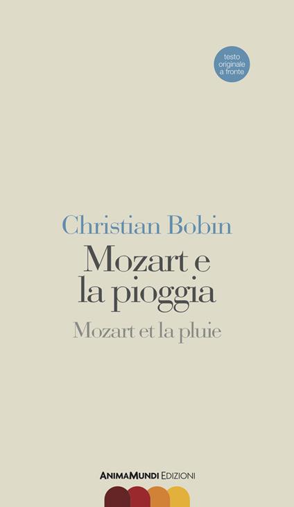 Mozart e la pioggia-Mozart et la pluie. Testo originale a fronte - Christian Bobin - copertina