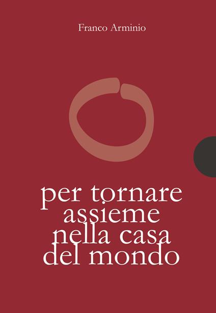 Per tornare assieme alla casa del mondo - Franco Arminio - copertina