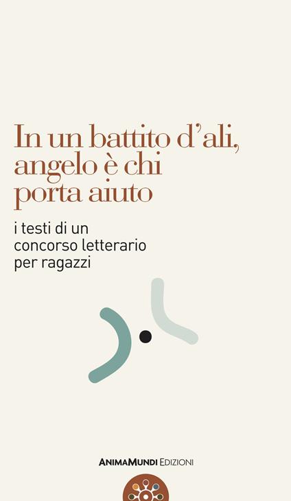 In un battito d'ali, angelo è chi porta aiuto. I testi di un concorso letterario per ragazzi - copertina