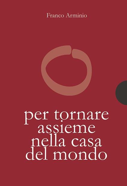 Per tornare assieme alla casa del mondo - Franco Arminio - ebook