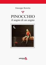 Pinocchio. Il sogno di un sogno