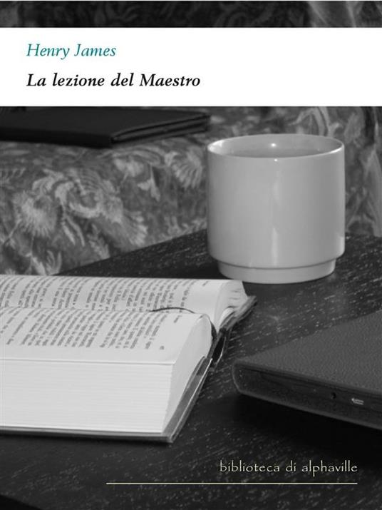 La lezione del Maestro - Henry James - ebook