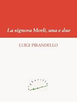 La signora Morli, una e due