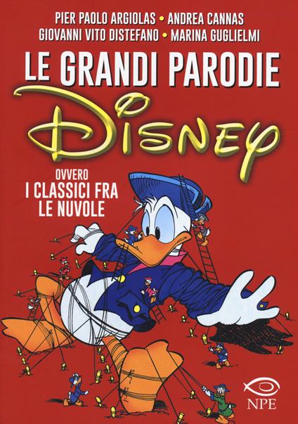 Le grandi parodie Disney ovvero i classici fra le nuvole. Ediz. illustrata - copertina