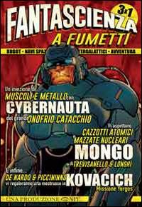 Fantascienza. Come la immaginavamo negli anni '80. Nostalgica fantascienza di quando eravamo piccoli. Cibernauta-Missione Yorgos-Mongo - copertina