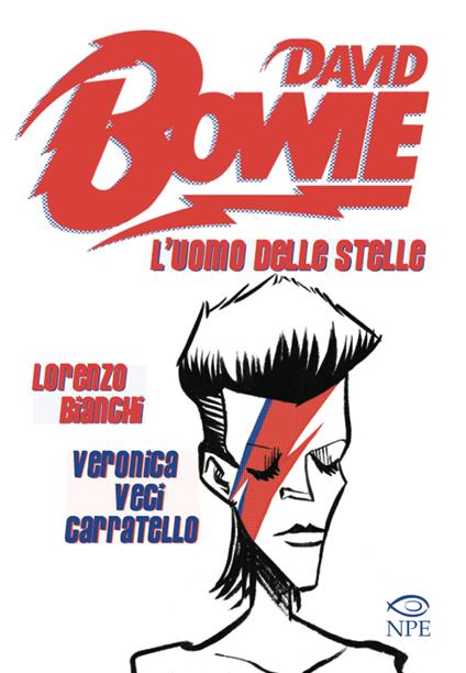 David Bowie. L'uomo delle stelle - Lorenzo Bianchi,Veronica «Veci» Carratello - copertina