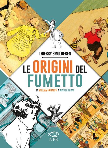 Le origini del fumetto. Da William Hogarth a Winsor McCay. Ediz. a colori - Thierry Smolderen - copertina