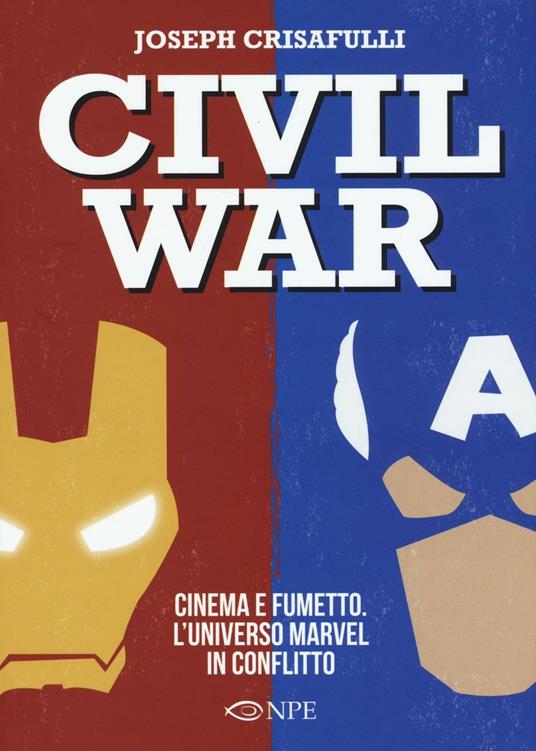 Civil war. Cinema e fumetto. L'universo Marvel in conflitto - Joseph Crisafulli - copertina