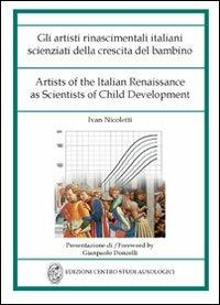 Gli artisti rinascimentali italiani scienziati della crescita del bambino. Ediz. italiana e inglese - Ivan Nicoletti - copertina