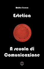 Estetica. A scuola di comunicazione