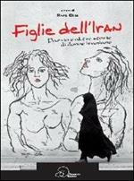 Figlie dell'Iran. Parvin e altre storie di donne iraniane