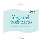 Yoga nel post parto. Manuale di asana e pratiche per mamme e bebè