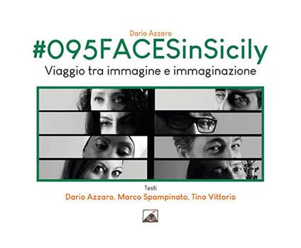 #095FACESinSicily. Viaggio tra immagine e immaginazione. Ediz. illustrata - Dario Azzaro - copertina