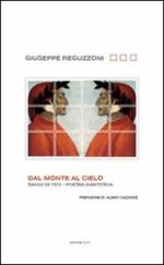 Dal monte al cielo. Saggi di teo-poesia dantesca