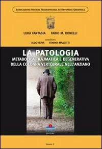 La patologia metabolica traumatica e degenerativa della colonna vertebrale nell'anziano - copertina