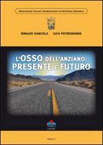 L'osso dell'anziano. Presente e futuro