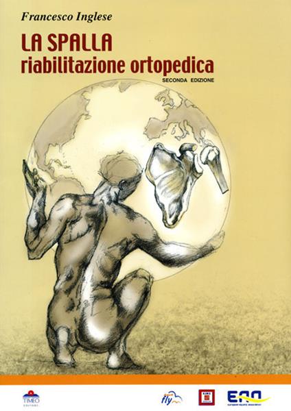 La spalla. Riabilitazione ortopedica - Francesco Inglese - copertina