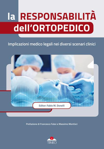 La responsabilità dell'ortopedico. Implicazioni medico legali nei diversi scenari clinici. Ediz. illustrata - copertina