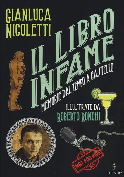 Il libro infame. Memorie dal tempo a castello. Ediz. illustrata - Gianluca Nicoletti - copertina