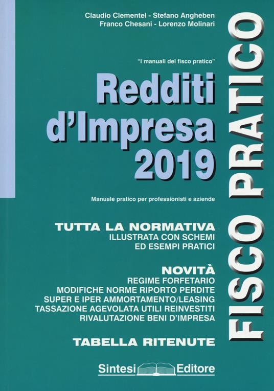 Redditi d'impresa 2019. Fisco pratico. Nuova ediz. - Claudio Clementel,Stefano Angheben,Franco Chesani - copertina