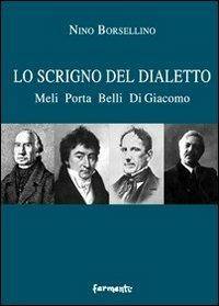 Lo scrigno del dialetto. Meli Porta Belli di Giacomo - Nino Borsellino - copertina