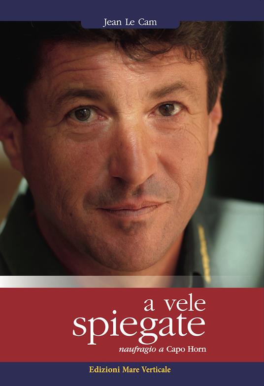 A vele spiegate. Naufragio a Capo Horn - Jean Le Cam - copertina